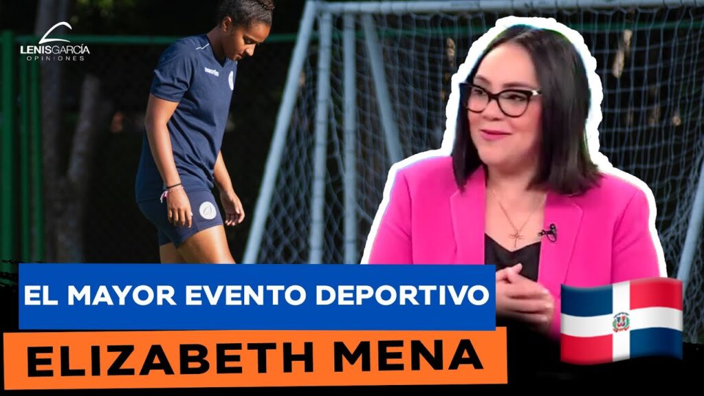 SANTO DOMINGO Y SANTIAGO SERÁN SEDES DE LA COPA MUNDIAL SUB-17 FEMENINA (LENIS GARCIA OPINIONES)