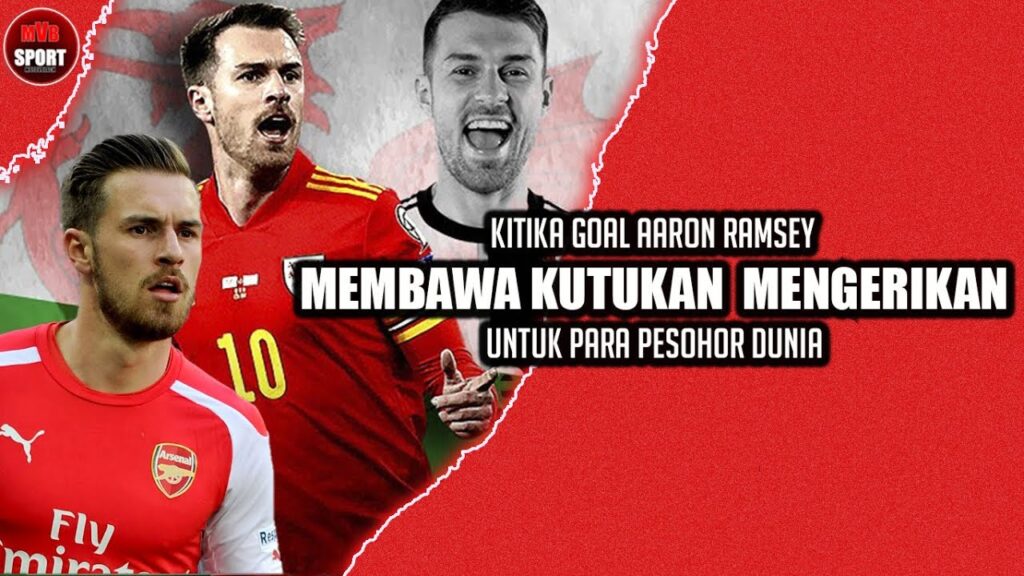 Ketika Goal Aaron Ramsey Membawa Kutukan Mengerikan Untuk Para Pesohor Dunia