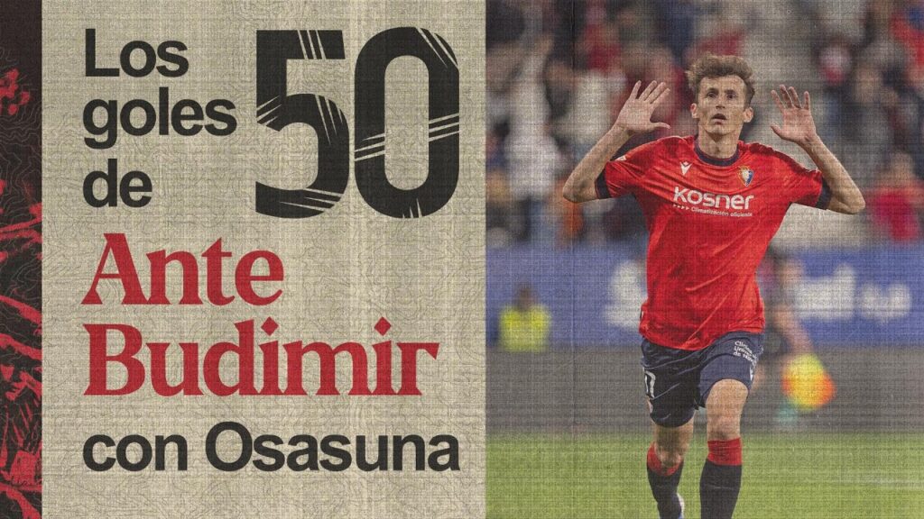 Los 50 goles de ANTE BUDIMIR con Osasuna