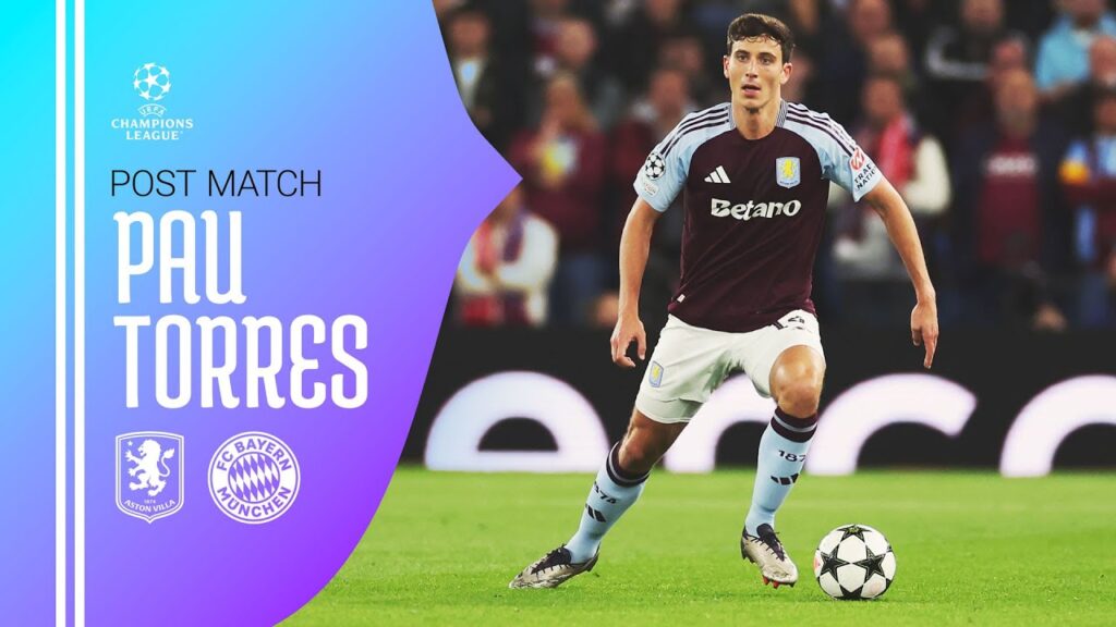 POST MATCH | Pau Torres on Bayern Munich Victory