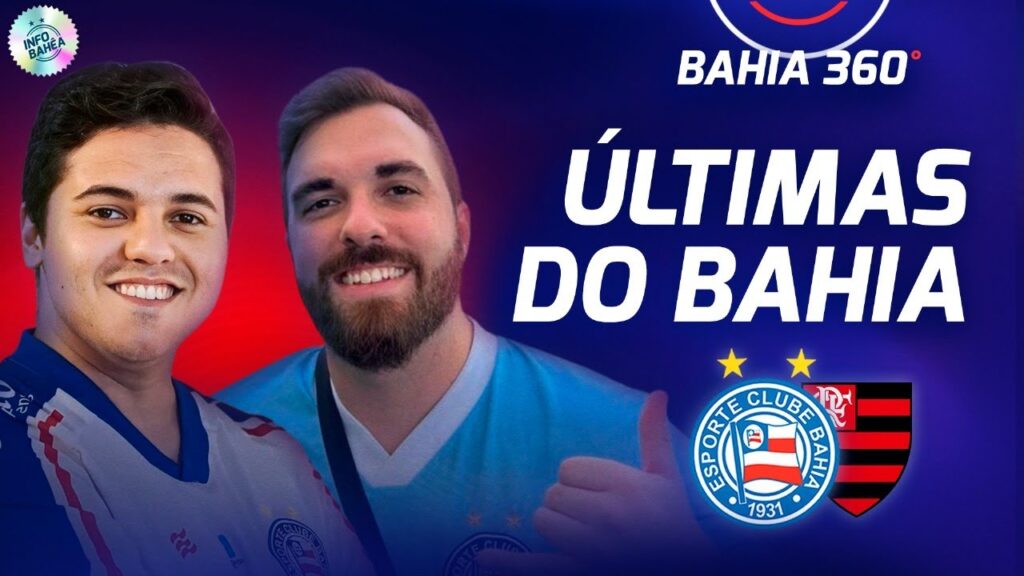 🌎 BAHIA360° #066 | QUEM SUBSTITUI EVERTON RIBEIRO? FLAMENGO IRÁ POUPAR? PROVÁVEL ESCALAÇÃO!