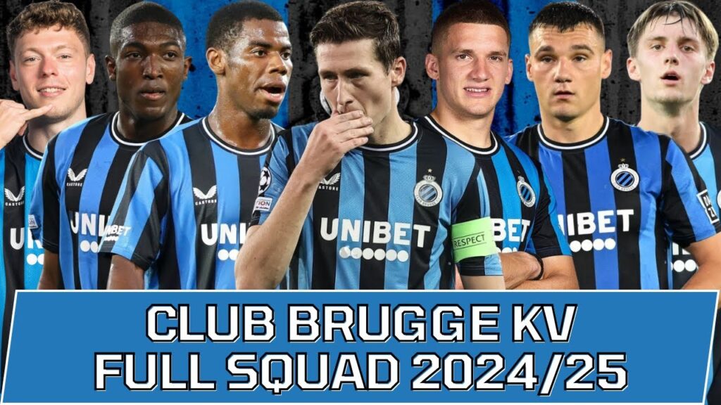 CLUB BRUGGE KV FULL SQUAD SEASON 2024/25 | Club Brugge KV Official Squad