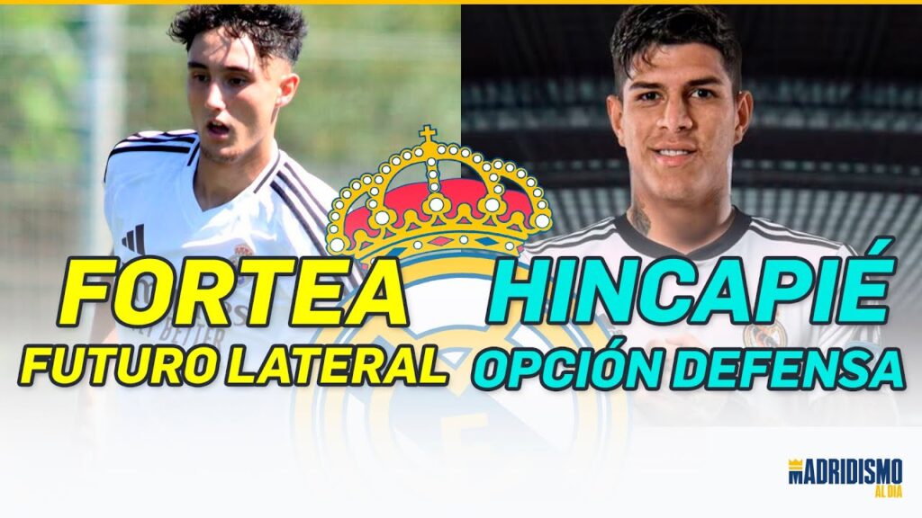 💥🟢 PIERO HINCAPIÉ y el REAL MADRID | JESUS FORTEA el LATERAL del FUTURO!
