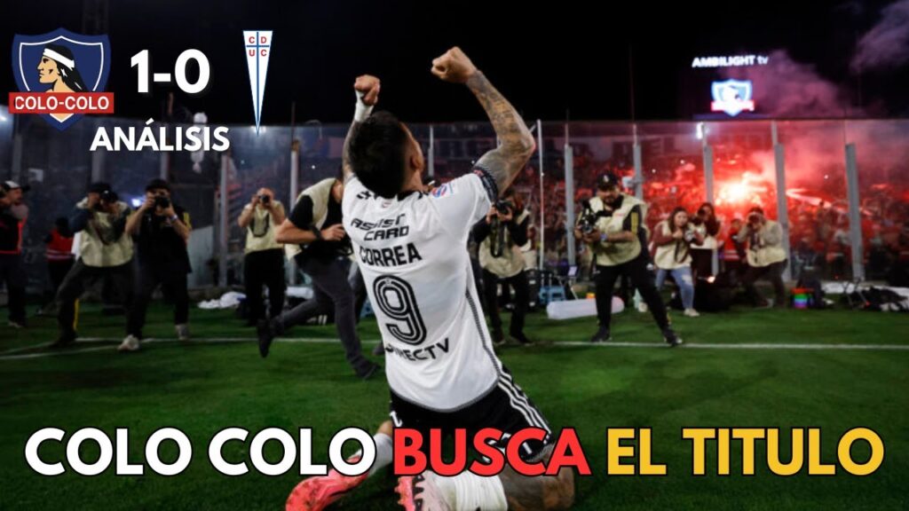 COLO COLO ENCAMINA EL TITULO! ANÁLISIS COLO COLO 1 - 0 UC!