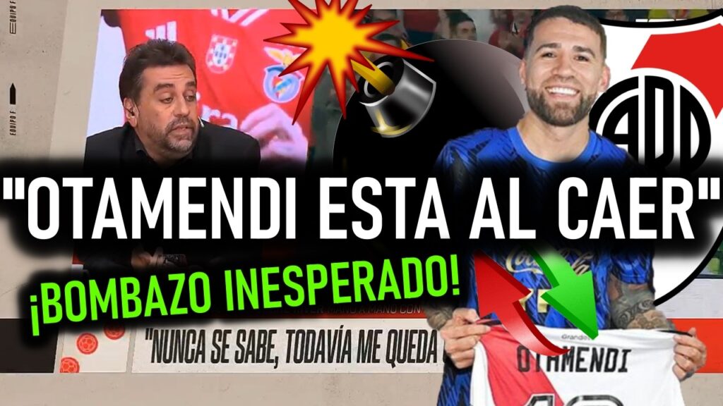 💣✨¡BOMBAZO INESPERADO! CASO NICOLAS OTAMENDI COMO NUEVO REFUERZO DE RIVER PLATE