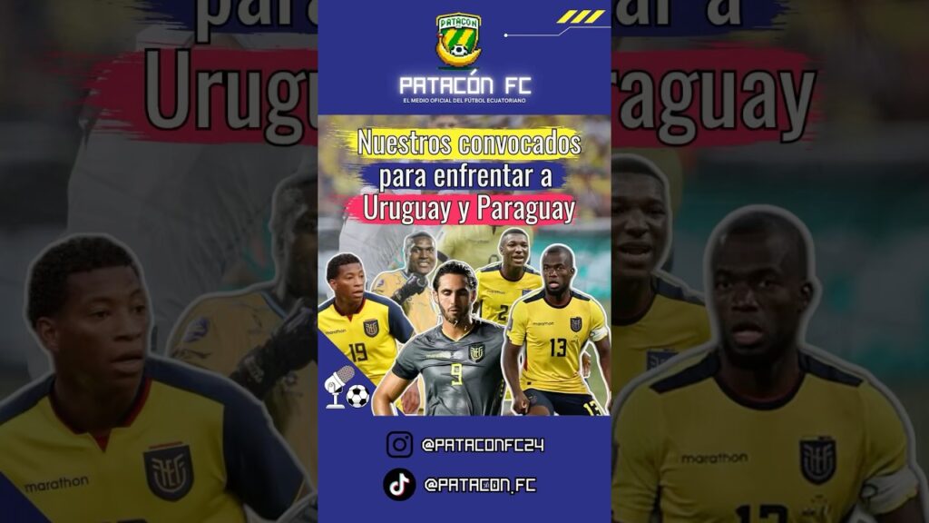 Nuestra CONVOCATORIA para ganarle a Paraguay y Uruguay #ecuador #futbol #conmebol