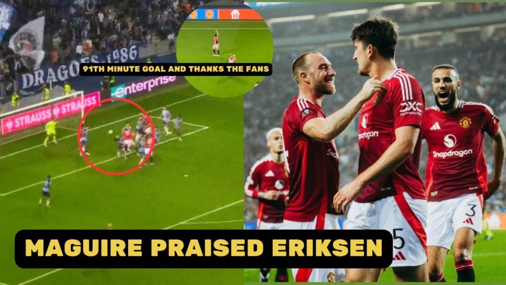 Harry Maguire Scored Last Minute Goal and Thanked Eriksen For The Assist