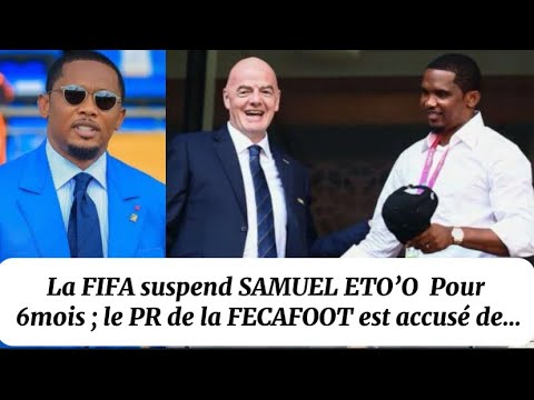 Samuel Eto’o suspendu 6 mois par la FIFA à cause de son comportement qui pose problème