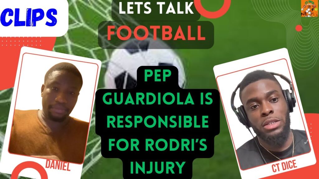 Pep Guardiola is to blame for Rodri's Injury | lets talk football  clips