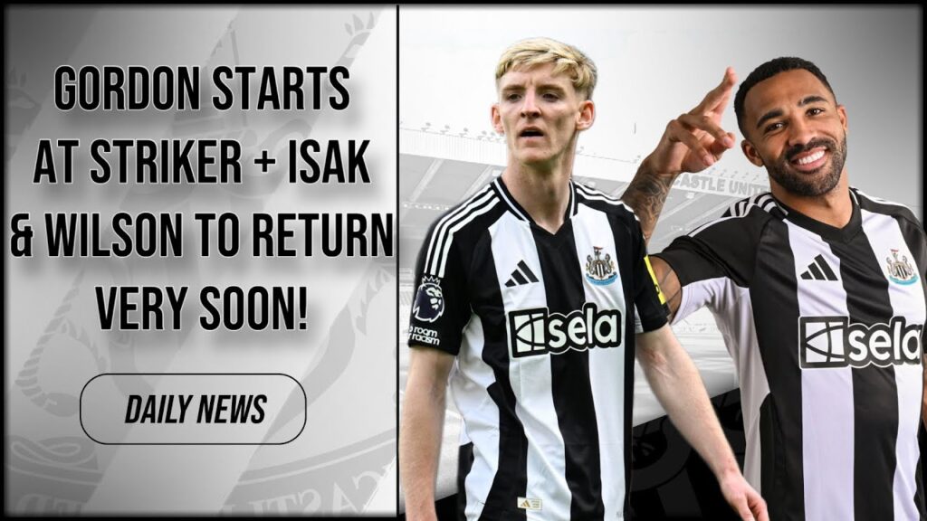 Gordon CONFIRMED to Start at STRIKER Tomorrow! Isak to MISS Out!