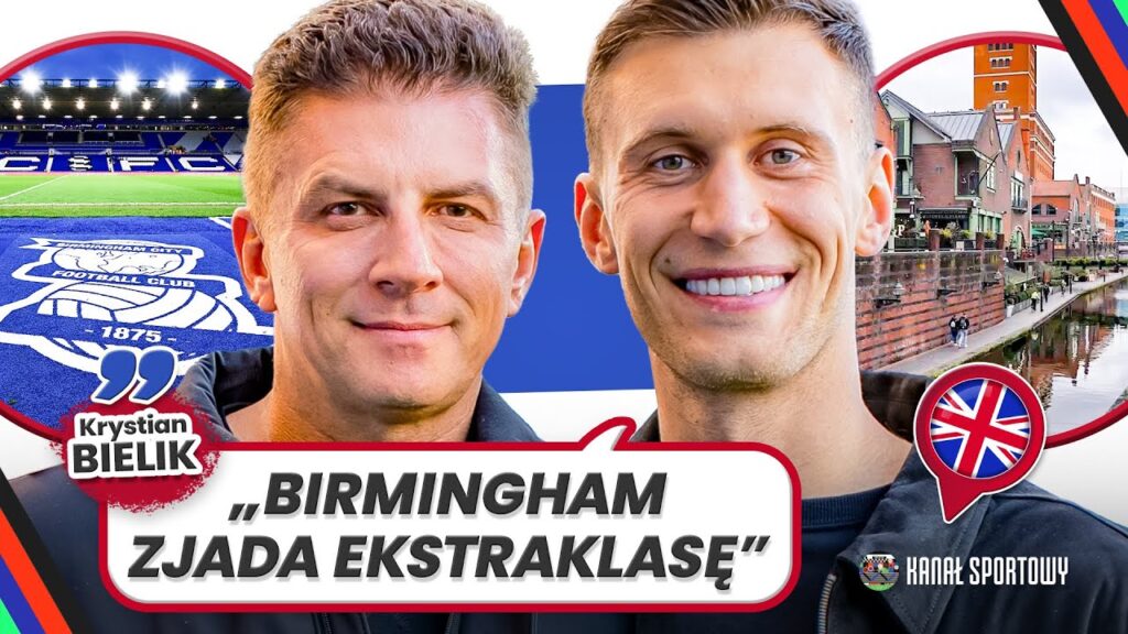 BOREK I KRYSTIAN BIELIK: BIRMINGHAM ZJADA EKSTRAKLASĘ. WIDZĘ SIEBIE W KADRZE NA ŚRODKU OBRONY