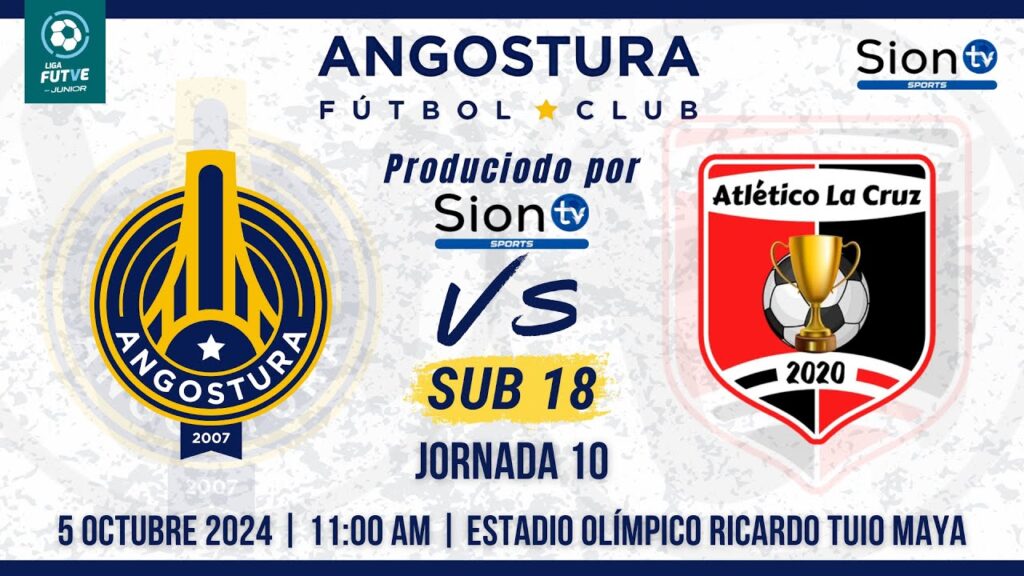 LIGA FUTVE JUNIOR 2024 - JORNADA 10 SUB 18 - ANGOSTURA F.C. VS ATLETICO LA CRUZ.