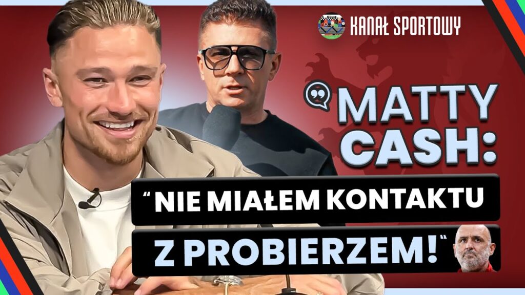 MATTY CASH I BOREK: NIE MIAŁEM KONTAKTU Z PROBIERZEM, O BRAKU POWOŁANIA DOWIEDZIAŁEM SIĘ Z PRASY
