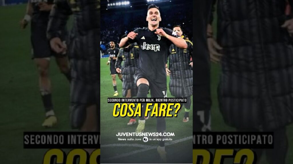 😱 MILIK SI OPERA DI NUOVO?! #juventusnews24 #juve