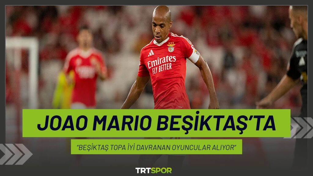 Joao Mario Beşiktaş'ta | "Beşiktaş topa iyi davranan oyuncular alıyor"