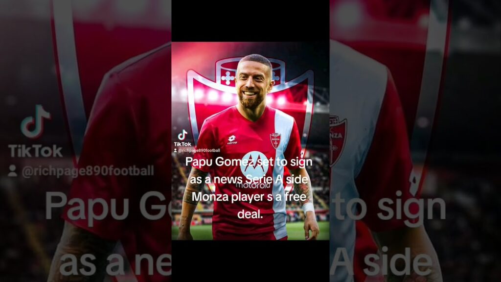 Transfer News. Papu Gomez Monza in the Serie A done deal