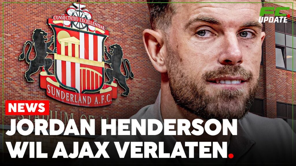 'Jordan Henderson wil Ajax verlaten en weet al precies voor welk land' | FCUpdate News