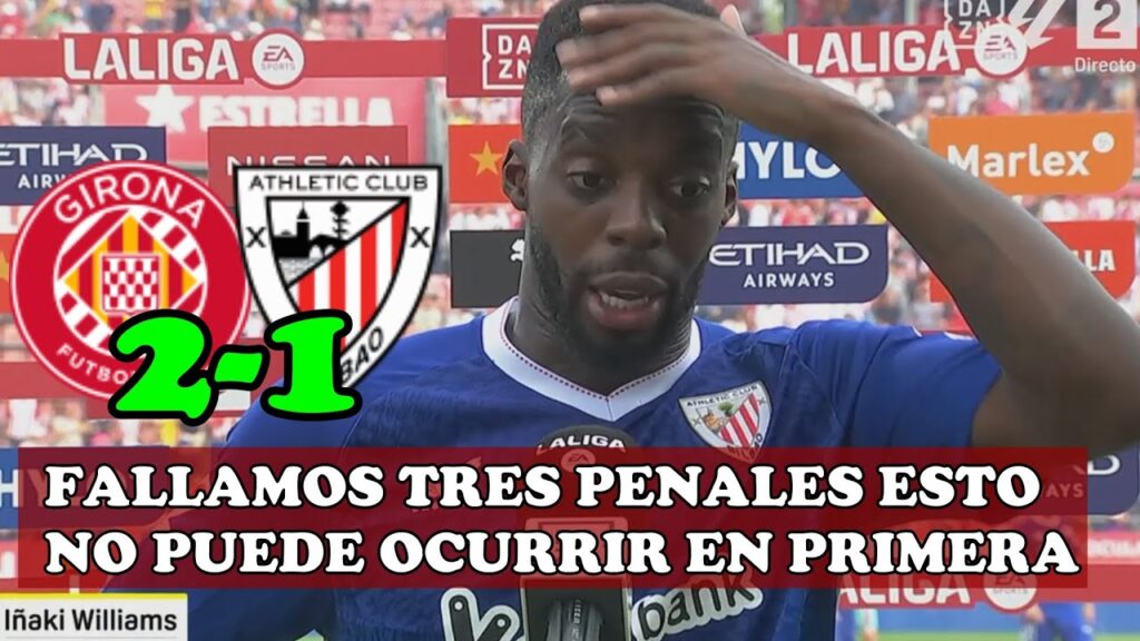 Iñaki Williams Reacciona con Dolor a la Derrota GIRONA 2-1 ATHLETIC por la Liga