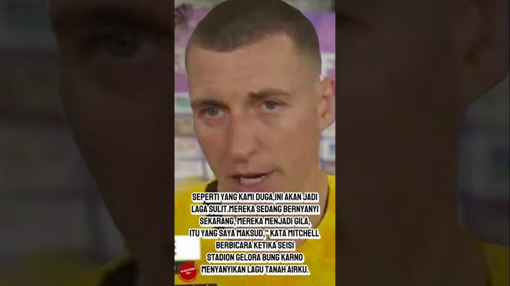 Mitchell Duke 🇦🇺 Dianggap Merendahkan Timnas Indonesia dan Suporter #kualifikasipialadunia2026