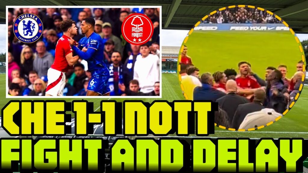 Chelsea game against Nottingham descended into brawl | Neco Williams shoved Chelsea Marc Cucurella