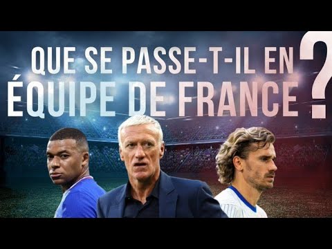 Que se passe-t-il en Équipe de France (Deschamps, Griezmann, Mbappé...) ?