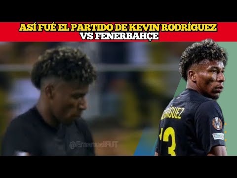 Así Jugó KEVIN RODRÍGUEZ vs Fenerbahçe | 60 Minutos