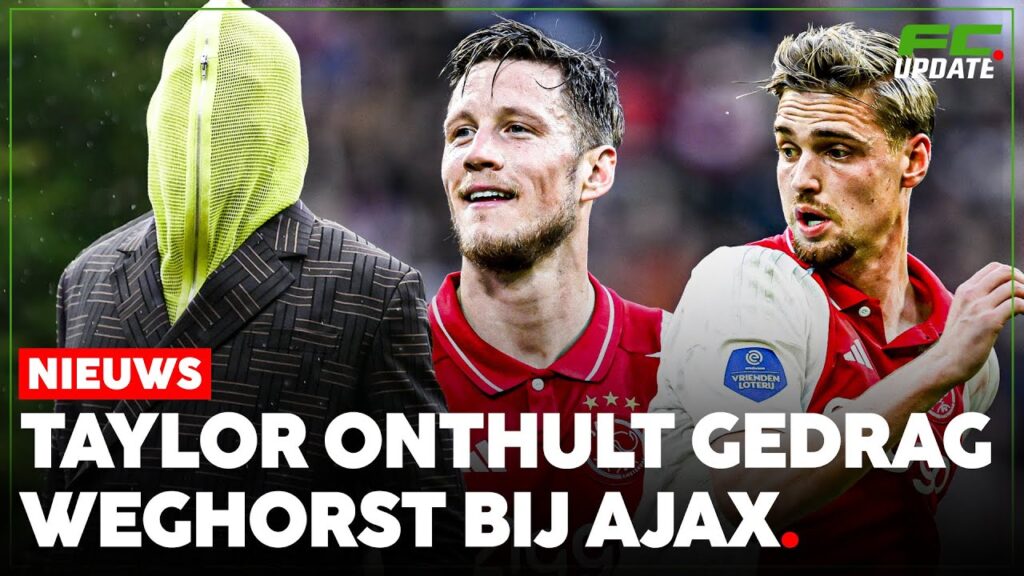 Kenneth Taylor onthult hoe hij en iedereen binnen Ajax denkt over Wout Weghorst | FCUpdate News