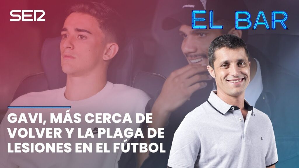 📺⚽️ EL BAR 102 | GAVI, MÁS CERCA DE VOLVER Y LA PLAGA DE LESIONES EN EL FÚTBOL