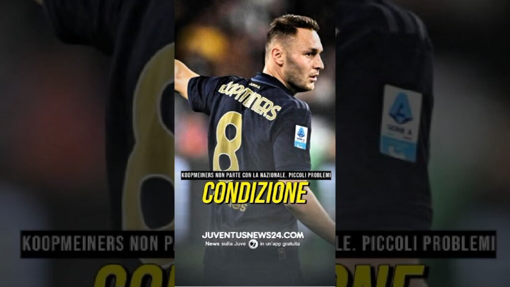 COME STA KOOPMEINERS? #juventusnews24 #juve