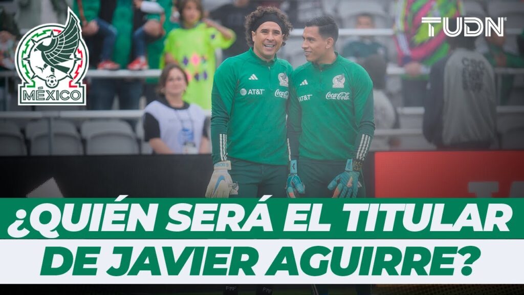 ¿Malagón o Memo Ochoa? ¡Así se perfila la actividad de los porteros de la Selección Mexicana! | TUDN