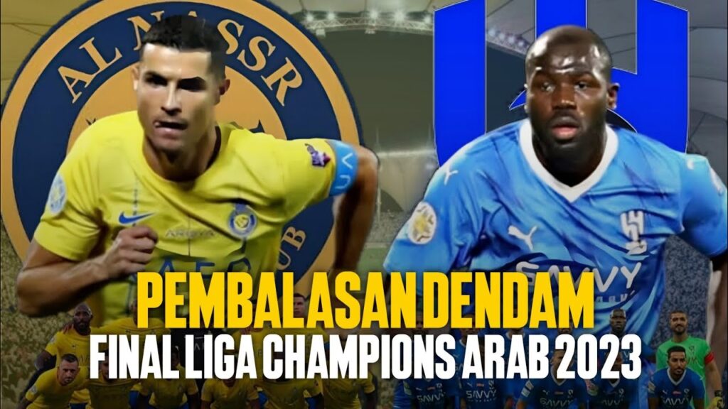 PEMBALASAN DENDAM AL NASSR VS AL HILAL LIGA CHAMPIONS ARAB 2023