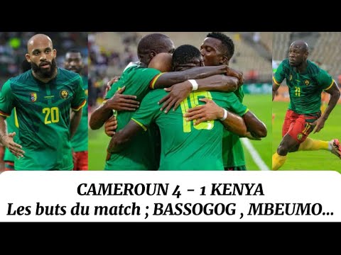 Cameroun 4 - 1 Kenya : les temps forts du match ; les buts de Christian Bassogog , Bryan Mbeumo et…