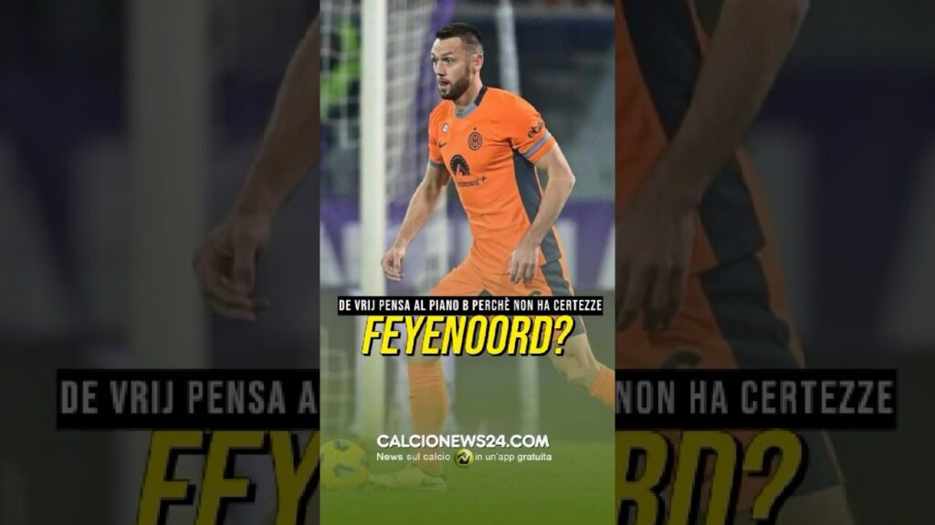 ⚫️🔵 IL PIANO B DI DE VRIJ #calcionews24 #inter