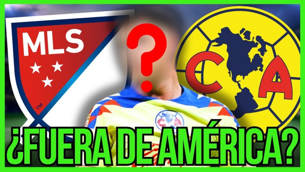 🚨💥¿SE VA A LA MLS? - ESTE JUGADOR DEL CLUB AMÉRICA SALDRÍA POR MILLONES DE DÓLARES