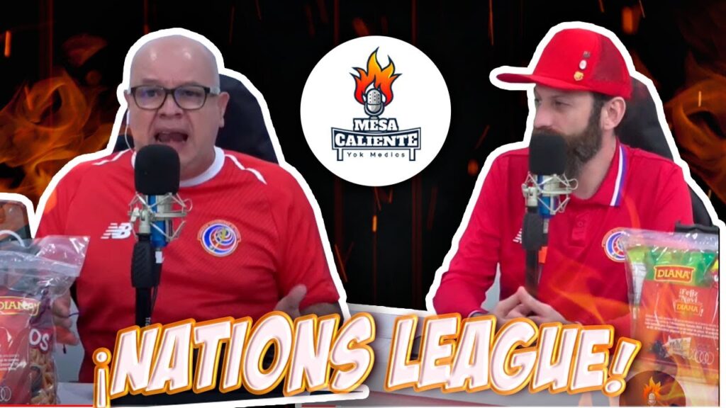 ¡Nations League! #lamesacaliente / Ep. 69