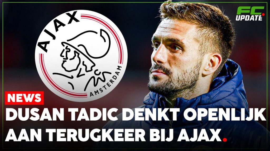 Tadić denkt aan terugkeer bij Ajax, Memphis nog altijd beste Nederlandse spits? | FCUpdate News