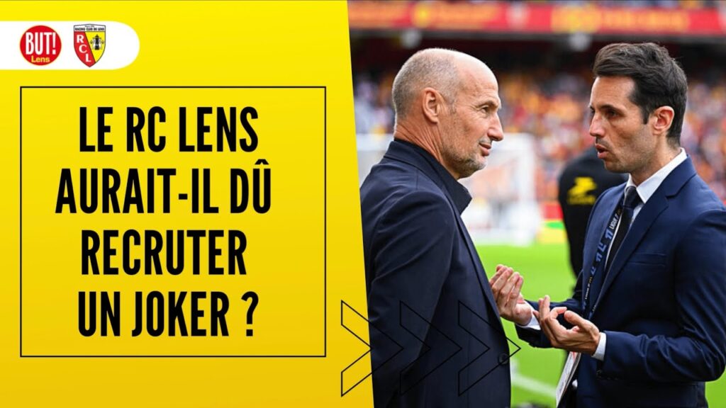 Le RC Lens aurait-il dû recruter un joker ?