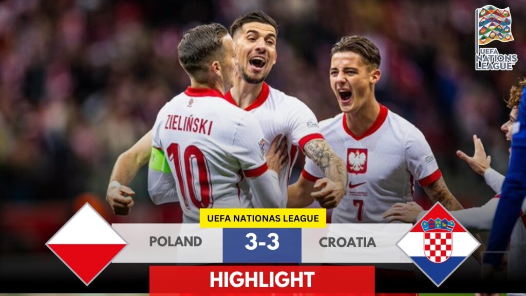 Poland 3-3 Croatia: Six-Goal Thriller Ends in a Draw in UEFA Nations League