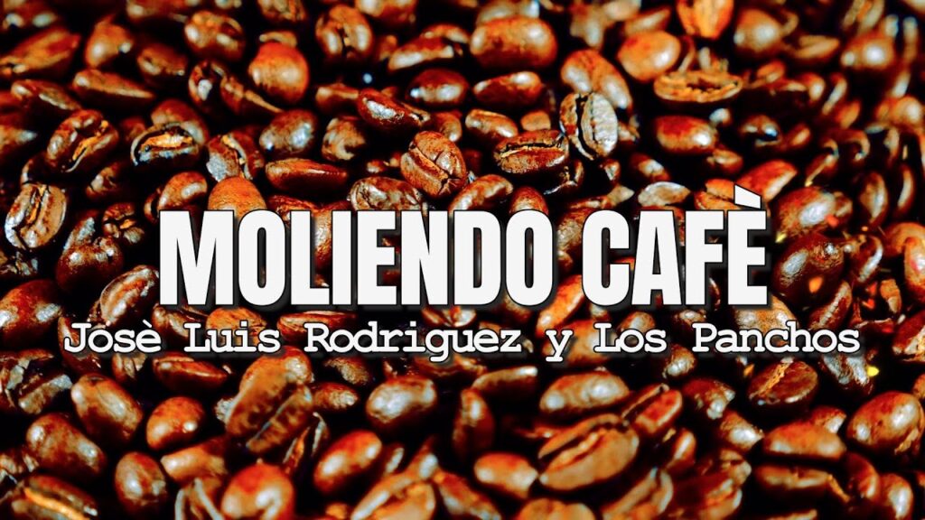 MOLIENDO CAFÈ -JOSE LUIS RODRIGUEZ Y LOS PANCHOS