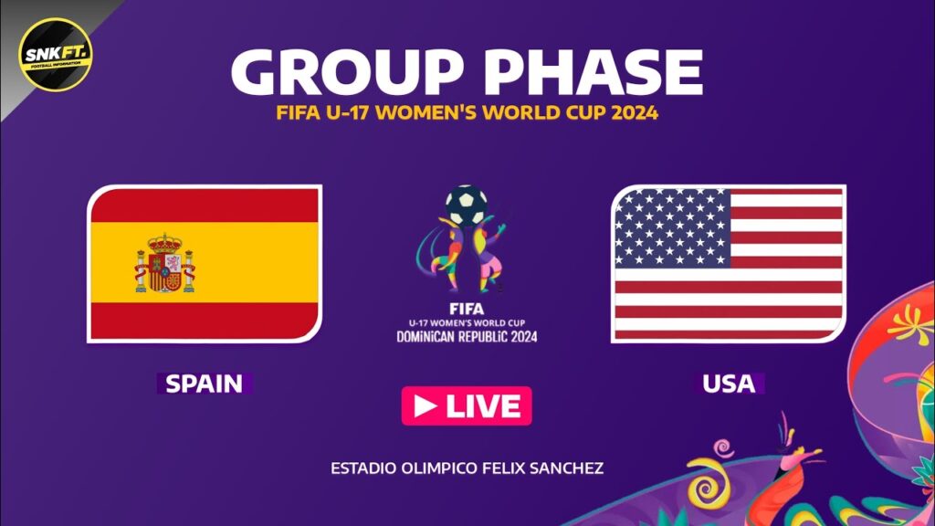 🟡 SPAIN vs USA - FIFA U-17 WOMEN'S WORLD CUP 2024 FIXTURES TODAY Preview & Predictions