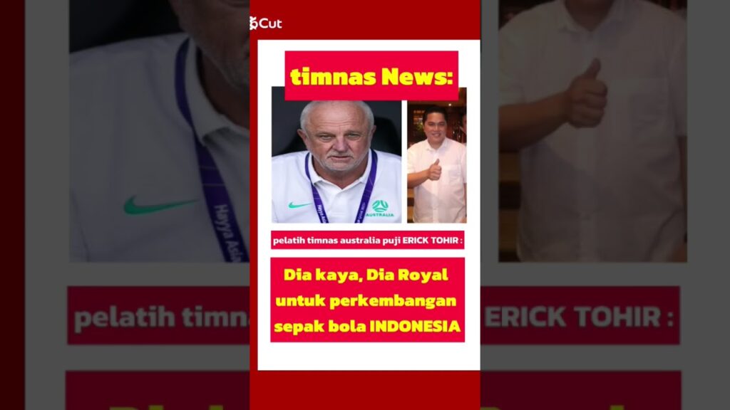 GRAHAM ARNOLD puji ERICK TOHIR