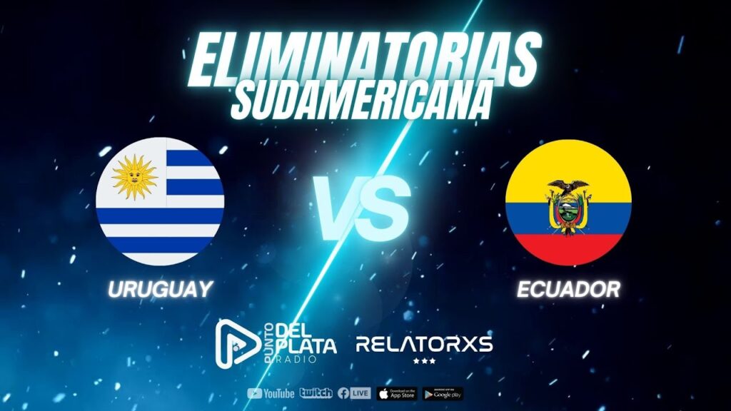 🔴 URUGUAY vs ECUADOR - |ELIMINATORIAS SUDAMERICANA | EN VIVO | PUNTO DEL PLATA