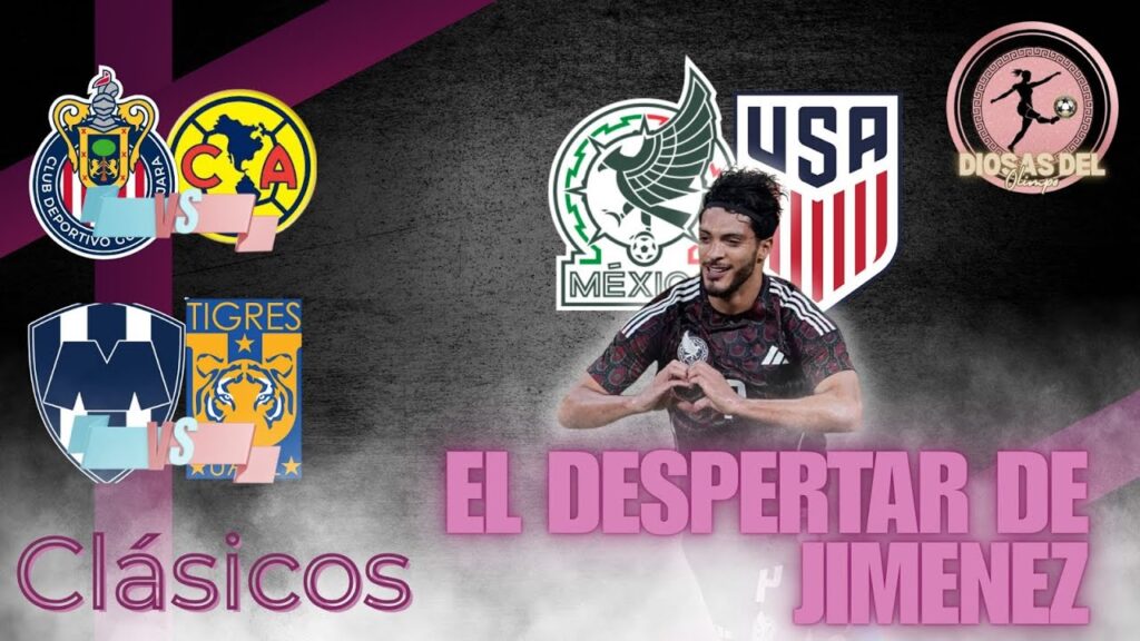 Diosas del Olimpo, | Clásico Regio | El despertar de Jiménez