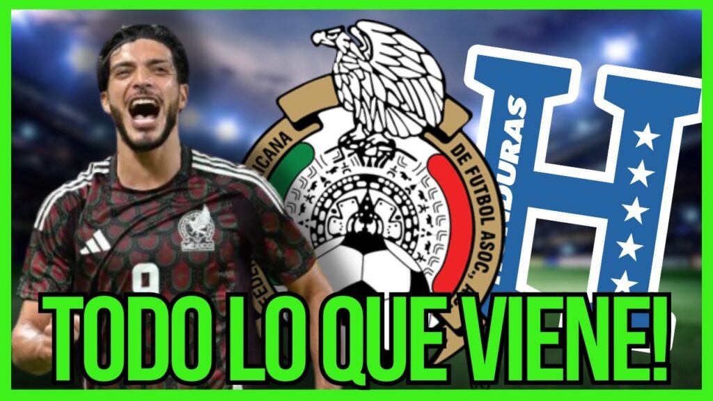 🚨¡SORPRESA PARA LA SELECCIÓN MEXICANA! - LO QUE VIENE PARA EL TRI Y SU CRUCE CON HONDURAS
