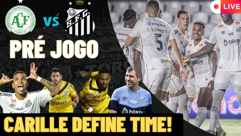 PRÉ JOGO - CHAPECOENSE X SANTOS | CARILLE CONFIRMA TIME PRO JOGO | NOTÍCIAS DO SANTOS DE HOJE