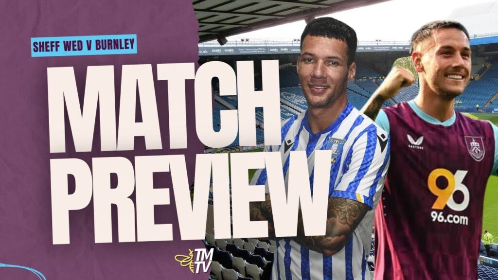 LIVE MATCH PREVIEW | Sheff Wed VS Burnley