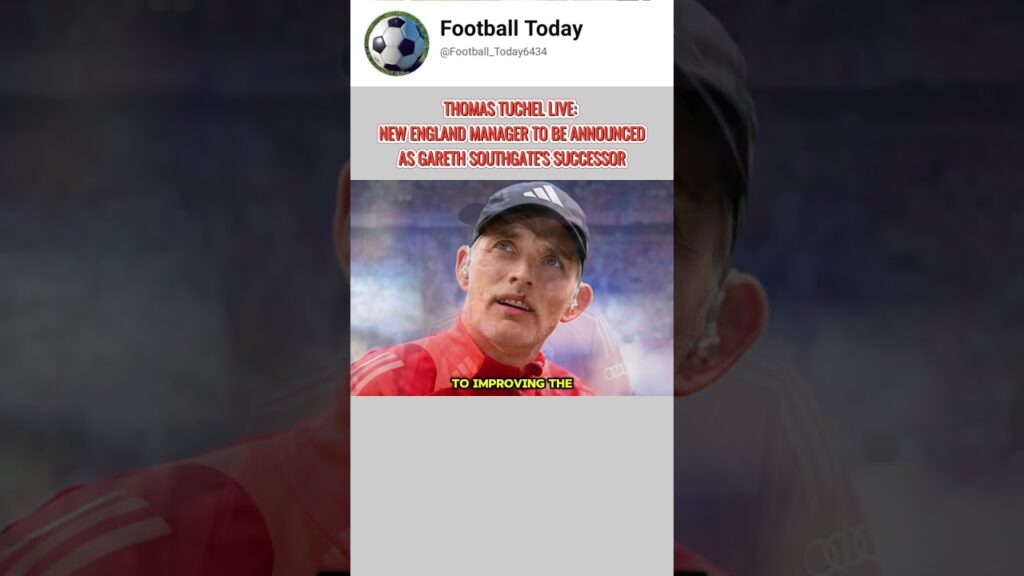 THOMAS TUCHEL LIVE  NEW ENGLAND MANAGER TO BE ANNOUNCED AS GARETH SOUTHGATE'S SUCCESSOR | 16-10-2024