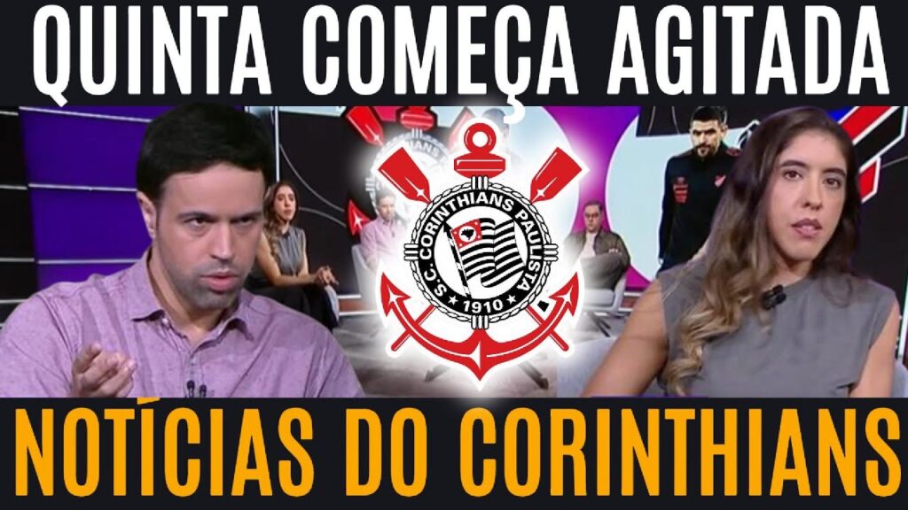 NOTÍCIAS DO CORINTHIANS, QUINTA AGITADA E PRIMEIRA INFORMAÇÕES#timão #corinthians #vaicorinthians