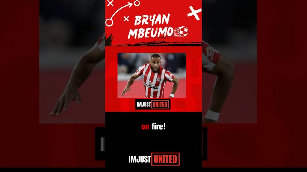 Manchester United vs Brentford: Bryan Mbeumo! Brentford’s Main Threat!