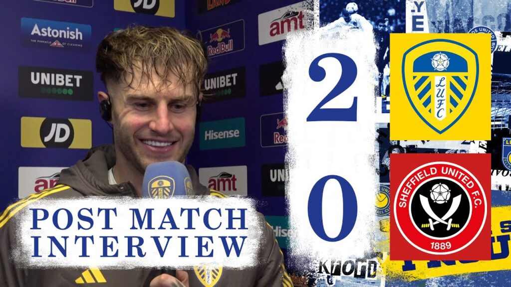 "It was a strong performance" | Joe Rodon | Leeds United 2-0 Sheffield United